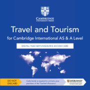 CAMBRIDGE INTERNATIONAL AS & A LEVEL TRAVEL AND TOURISM DIGITAL TEACHER’S RESOURCE ACCESS CARD (2 YEARS)