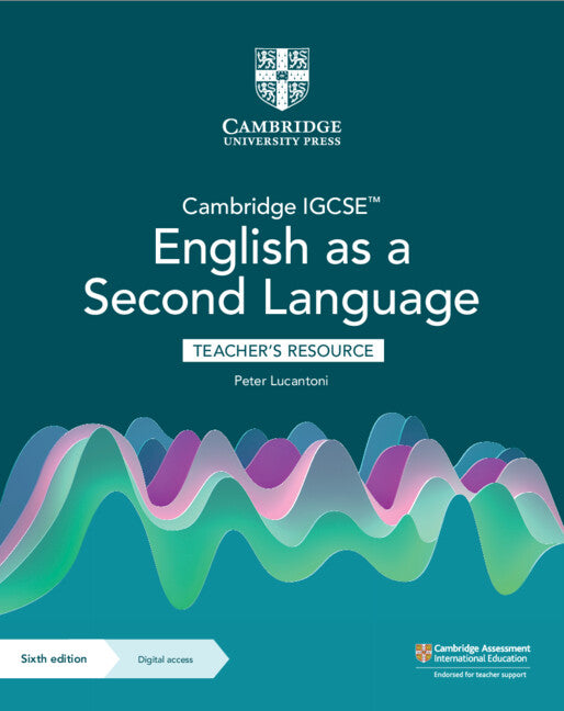 CAMBRIDGE IGCSE™ ENGLISH AS A SECOND LANGUAGE TEACHER'S RESOURCE WITH DIGITAL ACCESS