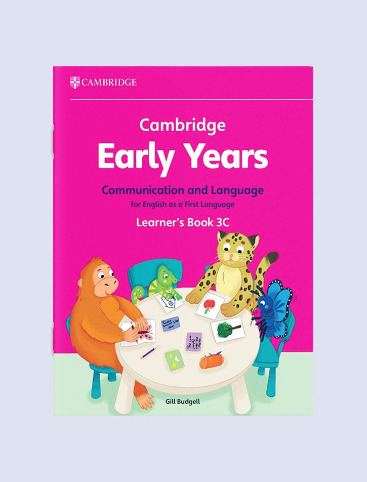 CAMBRIDGE EARLY YEARS COMMUNICATION AND LANGUAGE FOR ENGLISH AS A FIRST LANGUAGE LEARNER'S BOOK 3C