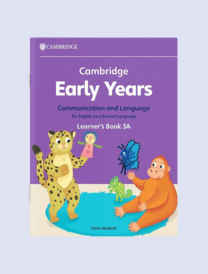CAMBRIDGE EARLY YEARS COMMUNICATION AND LANGUAGE FOR ENGLISH AS A SECOND LANGUAGE LEARNER'S BOOK 3A