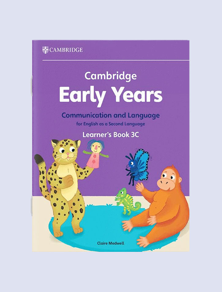 CAMBRIDGE EARLY YEARS COMMUNICATION AND LANGUAGE FOR ENGLISH AS A SECOND LANGUAGE LEARNER'S BOOK 3C