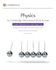 CAMBRIDGE INTERNATIONAL AS & A LEVEL PHYSICS EXAM PREPARATION AND PRACTICE WITH DIGITAL ACCESS (2 YEARS)