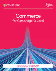 CAMBRIDGE O LEVEL COMMERCE DIGITAL COURSEBOOK
