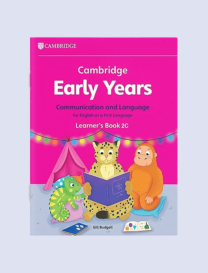 CAMBRIDGE EARLY YEARS COMMUNICATION AND LANGUAGE FOR ENGLISH AS A FIRST LANGUAGE LEARNER'S BOOK 2C