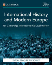 NEW CAMBRIDGE INTERNATIONAL AS LEVEL HISTORY INTERNATIONAL HISTORY 1870–1939 AND MODERN EUROPE 1774–1924 DIGITAL TEACHER'S RESOURCE