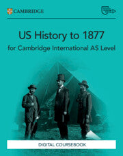 NEW CAMBRIDGE INTERNATIONAL AS LEVEL US HISTORY TO 1877 DIGITAL COURSEBOOK (2 YEARS)