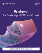 CAMBRIDGE IGCSE & O LEVEL BUSINESS DIGITAL TEACHER'S RESOURCE ACCESS