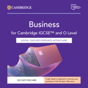 NEW CAMBRIDGE IGCSE™ AND O LEVEL BUSINESS DIGITAL TEACHER'S RESOURCE ACCESS CARD