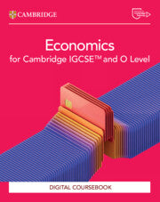 NEW CAMBRIDGE IGCSE™ AND O LEVEL ECONOMICS DIGITAL COURSEBOOK (2 YEARS)