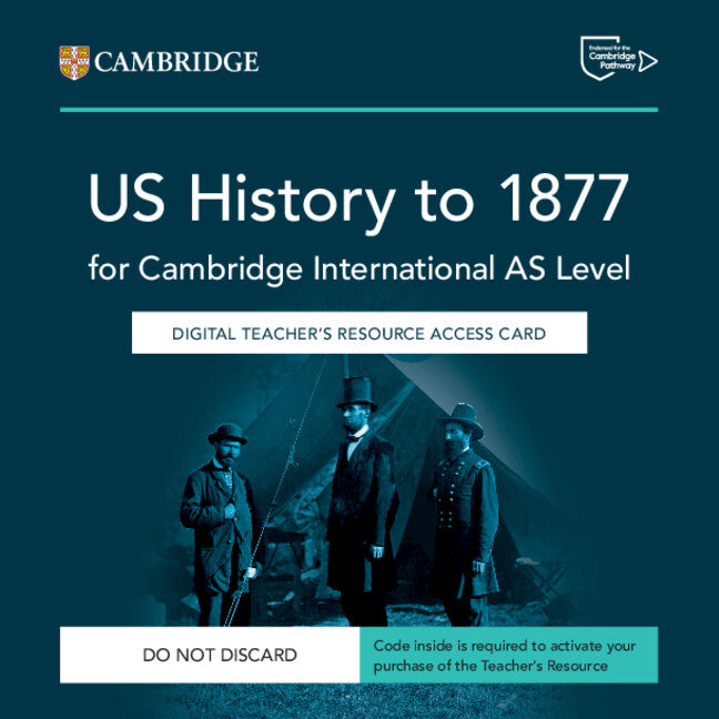 NEW CAMBRIDGE INTERNATIONAL AS LEVEL US HISTORY TO 1877 DIGITAL TEACHER'S RESOURCE ACCESS CARD