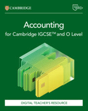 CAMBRIDGE IGCSE™ & O LEVEL ACCOUNTING DIGITAL TEACHER'S RESOURCE