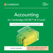 NEW CAMBRIDGE IGCSE™ AND O LEVEL ACCOUNTING DIGITAL TEACHER’S RESOURCE ACCESS CARD