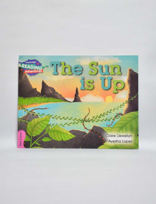 CAMBRIDGE READING ADVENTURES: PINK A BAND: THE SUN IS UP
