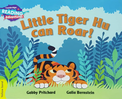 CAMBRIDGE READING ADVENTURES: YELLOW BAND: LITTLE TIGER HU CAN ROAR (NOC)