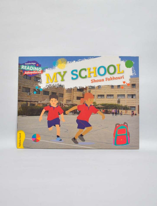 CAMBRIDGE READING ADVENTURES: YELLOW BAND: MY SCHOOL