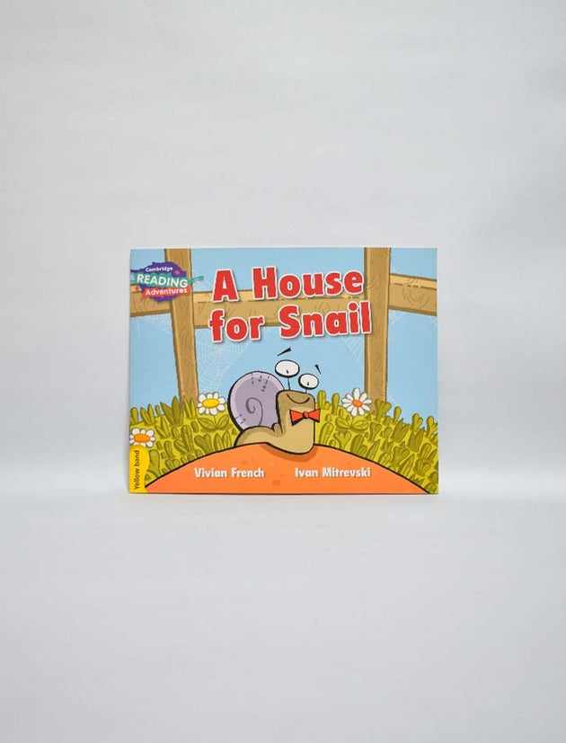 CAMBRIDGE READING ADVENTURES: YELLOW BAND: A HOUSE FOR SNAIL (NOC)