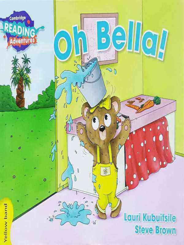 CAMBRIDGE READING ADVENTURES: YELLOW BAND: OH BELLA! (NOC) - Paramount Books   