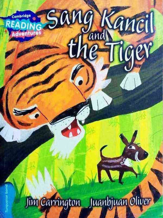 CAMBRIDGE READING ADVENTURES: TURQUOISE BAND: SANG KANCIL AND THE TIGER - Paramount Books   