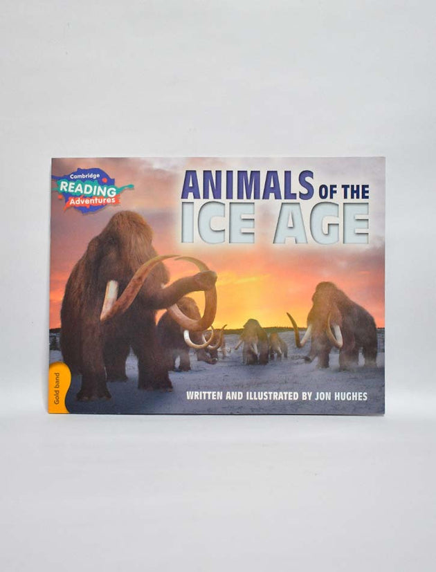 CAMBRIDGE READING ADVENTURES: GOLD BAND: ANIMALS OF THE ICE AGE