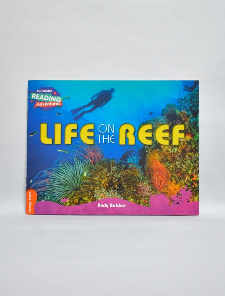 CAMBRIDGE READING ADVENTURES: ORANGE BAND: LIFE ON THE REEF
