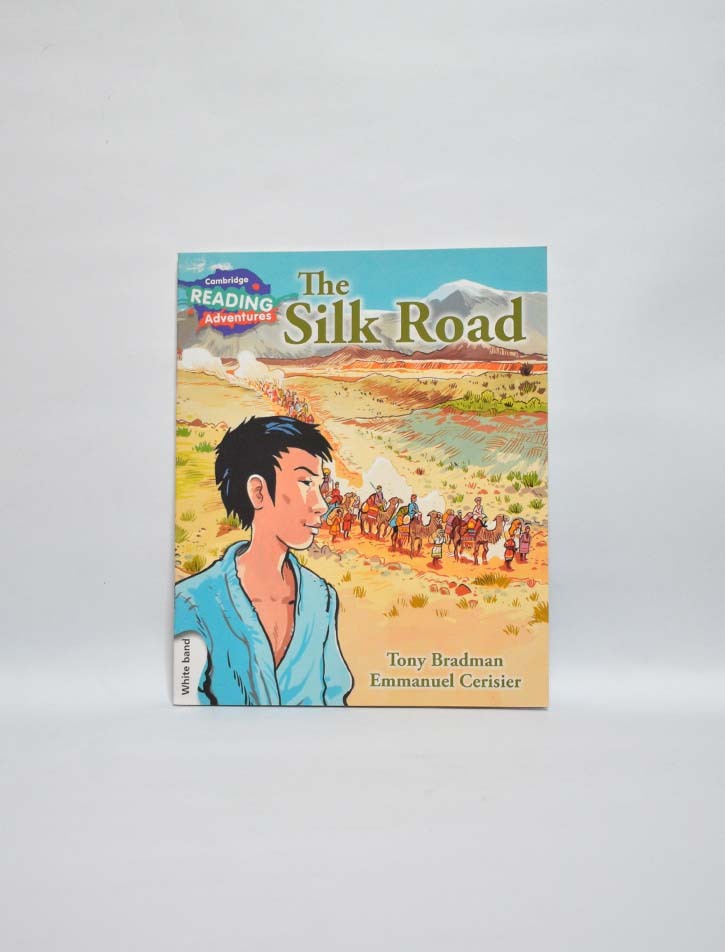 CAMBRIDGE READING ADVENTURES: WHITE BAND: THE SILK ROAD (NOC)