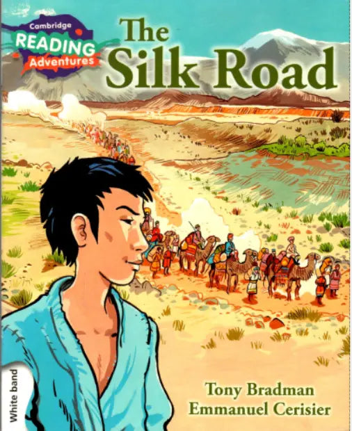 CAMBRIDGE READING ADVENTURES: WHITE BAND: THE SILK ROAD (NOC) - Paramount Books   