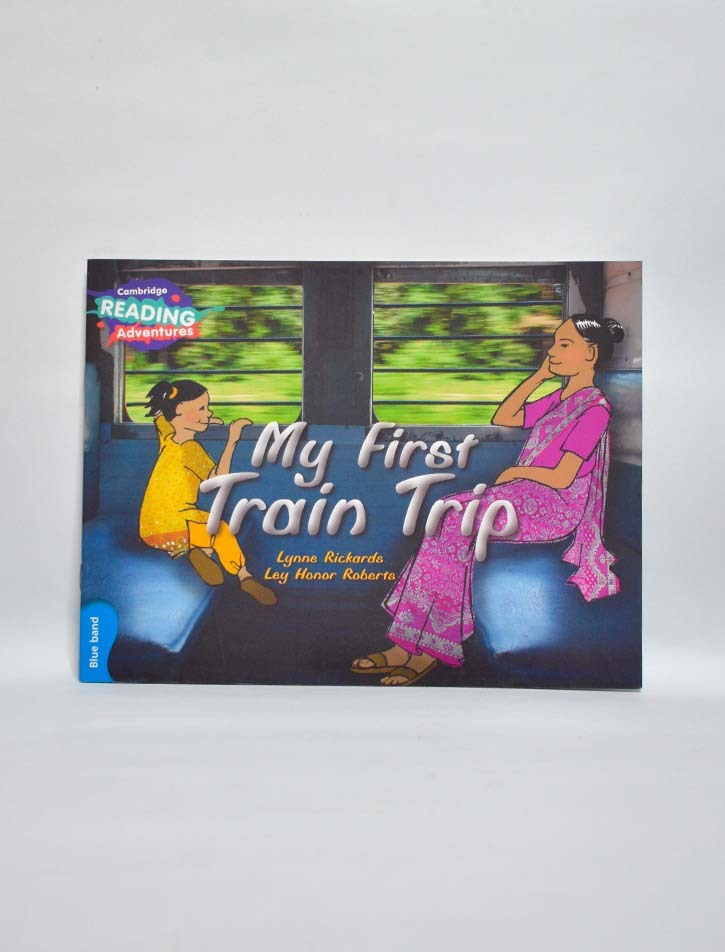 CAMBRIDGE READING ADVENTURES: BLUE BAND: MY FIRST TRAIN TRIP