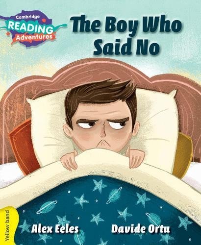 CAMBRIDGE READING ADVENTURES: YELLOW BAND: THE BOY WHO SAID NO (NOC) - Paramount Books   