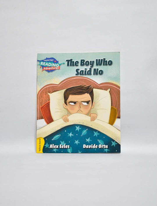 CAMBRIDGE READING ADVENTURES: YELLOW BAND: THE BOY WHO SAID NO (NOC)