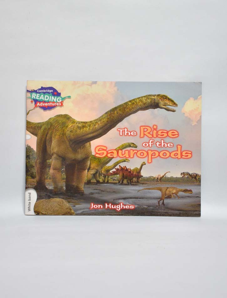 CAMBRIDGE READING ADVENTURES: WHITE BAND: THE RISE OF THE SAUROPODS (NOC)