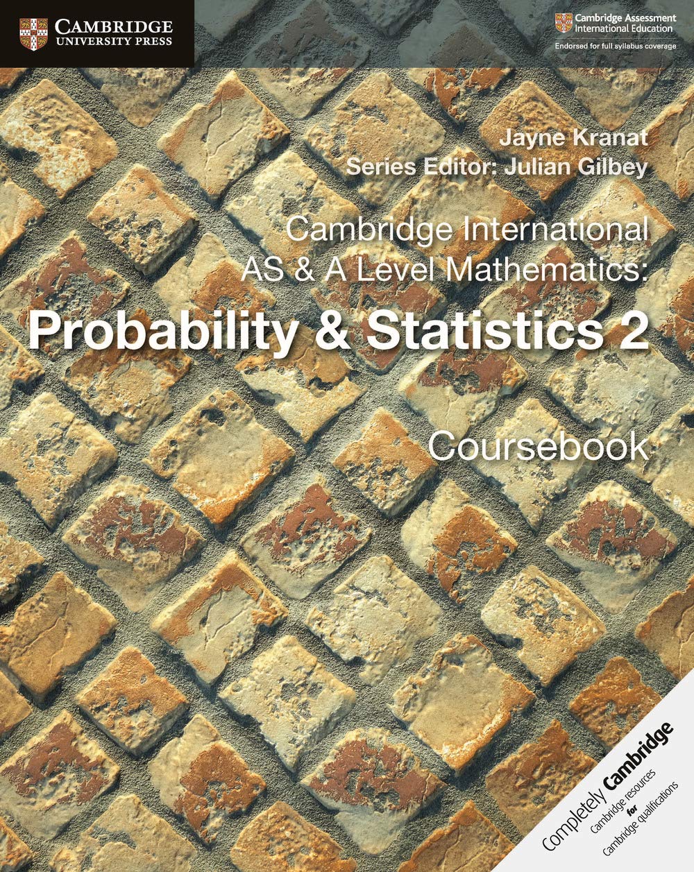 CAMBRIDGE INTERNATIONAL AS & A LEVEL MATHEMATICS PROBABILITY AND STATISTICS 2 COURSEBOOK