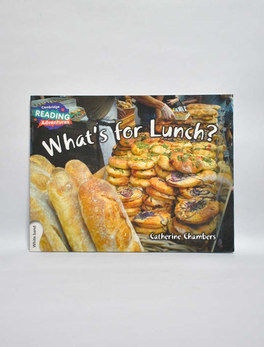 CAMBRIDGE READING ADVENTURES: WHITE BAND: WHAT'S FOR LUNCH?