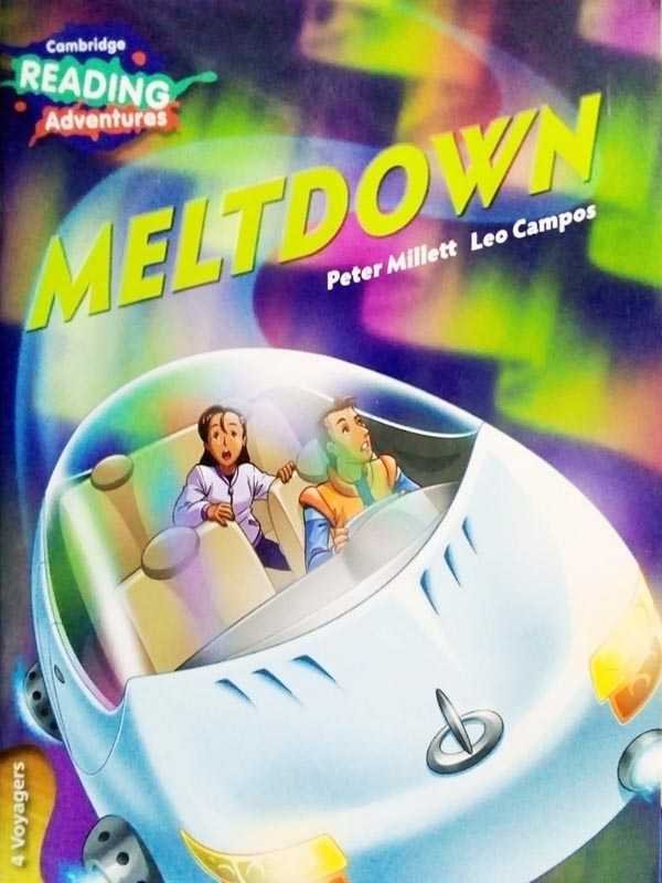 CAMBRIDGE READING ADVENTURES: 4 VOYAGERS: MELTDOWN (NOC) - Paramount Books   