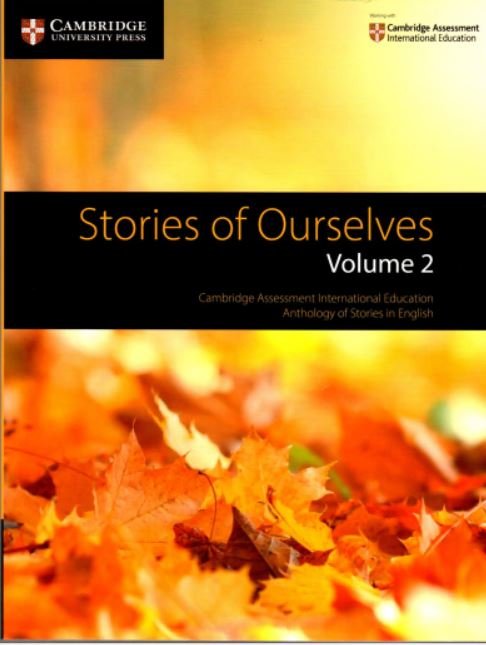 STORIES OF OURSELVES VOLUME 2: CAMBRIDGE ASSESSMENT INTERNATIONAL EDUCATION ANTHOLOGY OF STORIES IN ENGLISH - Paramount Books   