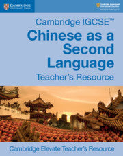 CAMBRIDGE IGCSE™ CHINESE AS A SECOND LANGUAGE DIGITAL TEACHER'S RESOURCE