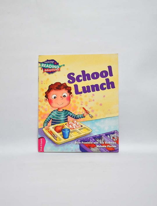 CAMBRIDGE READING ADVENTURES: PINK B BAND: SCHOOL LUNCH