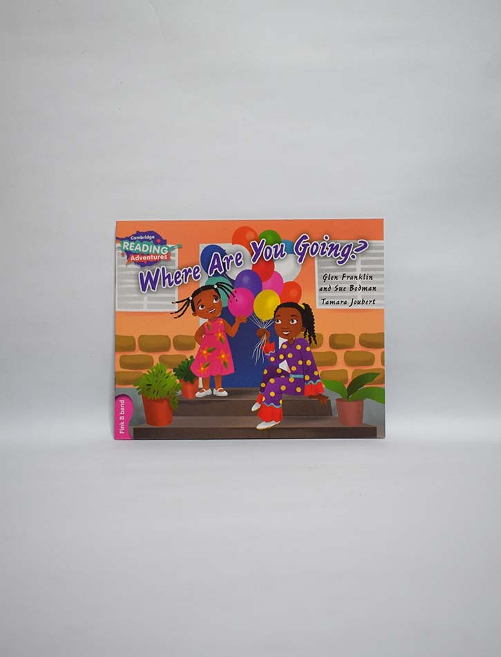 CAMBRIDGE READING ADVENTURES: PINK B WHERE ARE YOU GOING ?