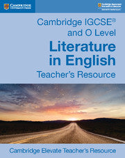 CAMBRIDGE IGCSE & O LEVEL LITERATURE IN ENGLISH DIGITAL TEACHER'S RESOURCE