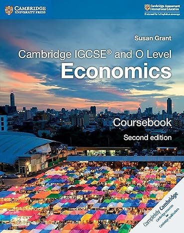 CAMBRIDGE IGCSE® AND O LEVEL ECONOMICS COURSEBOOK 2ED