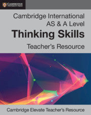 CAMBRIDGE INTERNATIONAL AS & A LEVEL THINKING SKILLS DIGITAL TEACHER'S RESOURCE