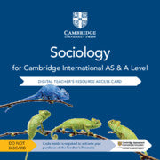 CAMBRIDGE INTERNATIONAL AS & A LEVEL SOCIOLOGY DIGITAL TEACHER’S RESOURCE ACCESS CARD SECOND EDITION
