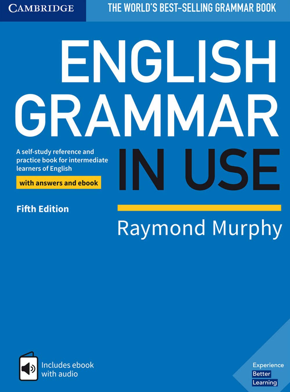 ENGLISH GRAMMAR IN USE BOOK WITH ANSWERS AND INTERACTIVE EBOOK: A SELF-STUDY REFERENCE AND PRACTICE BOOK FOR INTERMEDIATE LEARNERS OF ENGLISH 5TH