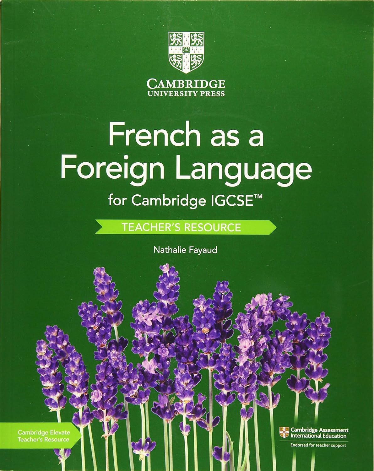 CAMBRIDGE IGCSE™ FRENCH AS A FOREIGN LANGUAGE TEACHER'S RESOURCE WITH DIGITAL ACCESS