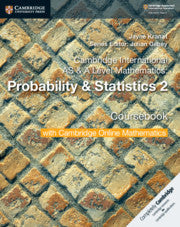 CAMBRIDGE INTERNATIONAL AS & A LEVEL MATHEMATICS PROBABILITY AND STATISTICS 2 COURSEBOOK WITH CAMBRIDGE ONLINE MATHEMATICS