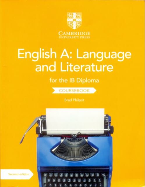 ENGLISH A: LANGUAGE AND LITERATURE FOR THE IB DIPLOMA COURSEBOOK
