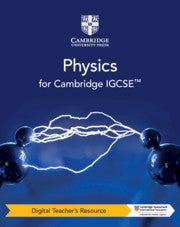 CAMBRIDGE IGCSE PHYSICS ® DIGITAL TEACHER'S RESOURCE