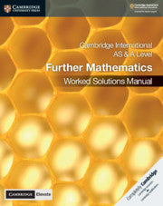 CAMBRIDGE INTERNATIONAL AS AND A LEVEL FURTHER MATHEMATICS WORKED SOLUTIONS MANUAL WITH CAMBRIDGE ELEVATE EDITION
