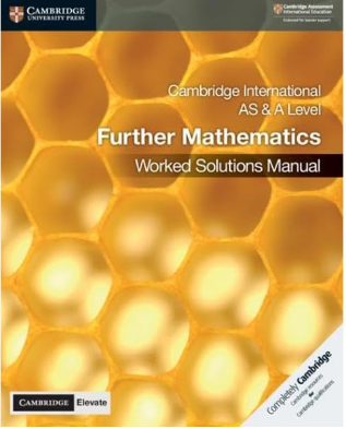 CAMBRIDGE INTERNATIONAL AS AND A LEVEL FURTHER MATHEMATICS WORKED SOLUTIONS MANUAL WITH CAMBRIDGE ELEVATE EDITION - Paramount Books   