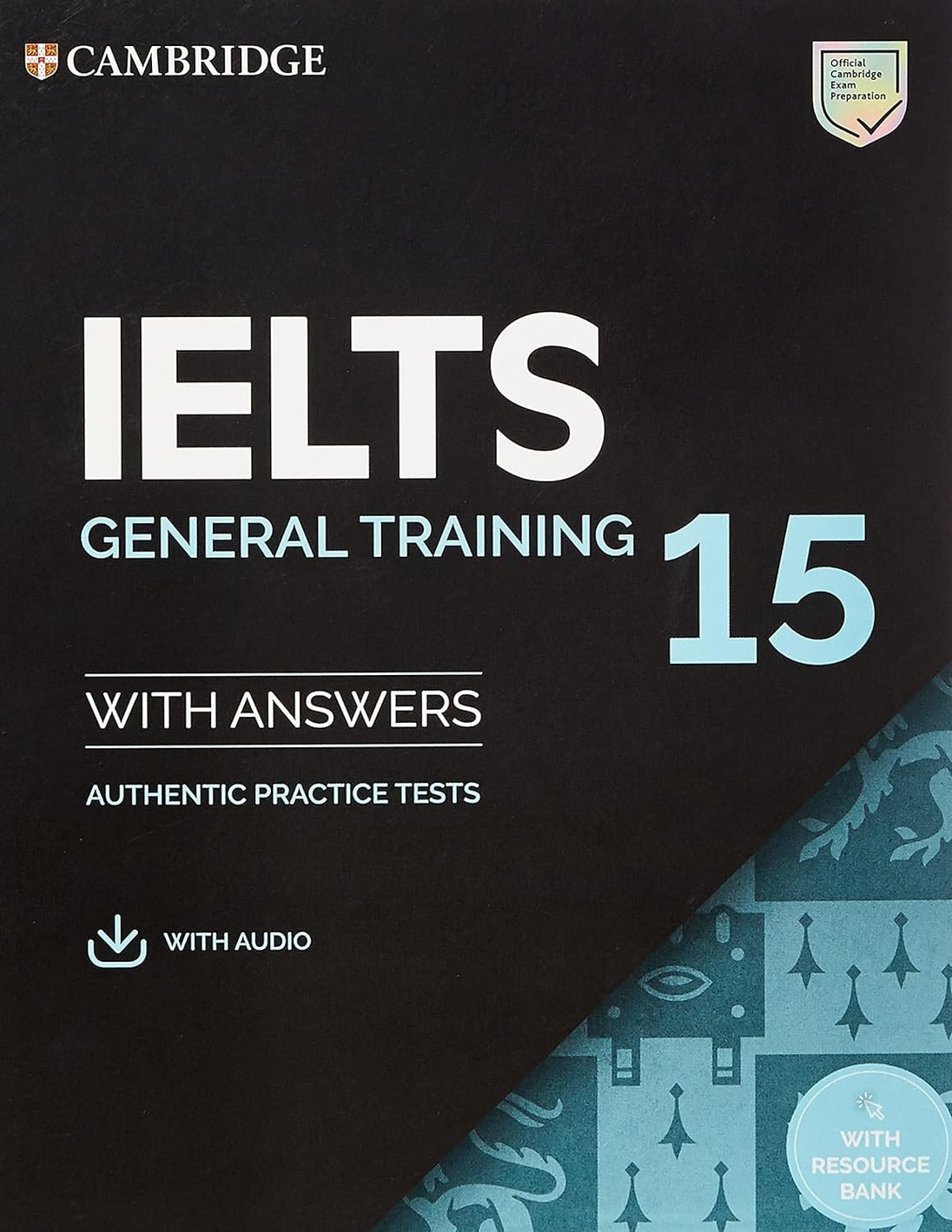 IELTS 15 GENERAL TRAINING STUDENT`S BOOK WITH ANSWERS WITH AUDIO WITH RESOURCE BANK: AUTHENTIC PRACTICE TESTS (IELTS PRACTICE TESTS) - Paramount Books   