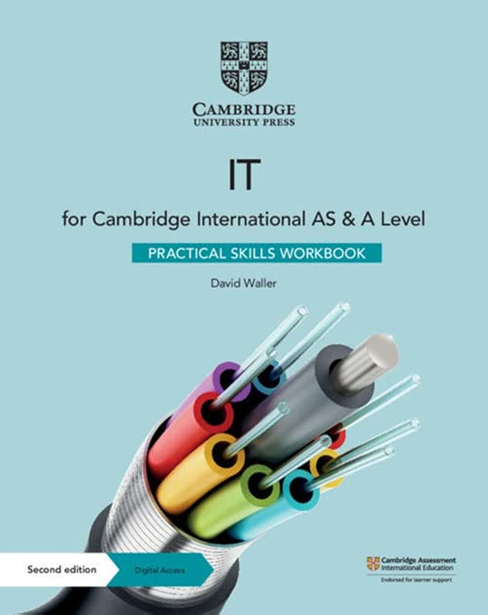 CAMBRIDGE INTERNATIONAL AS AND A LEVEL IT PRACTICAL SKILLS WORKBOOK WITH DIGITAL ACCESS (2 YEARS) 2ED